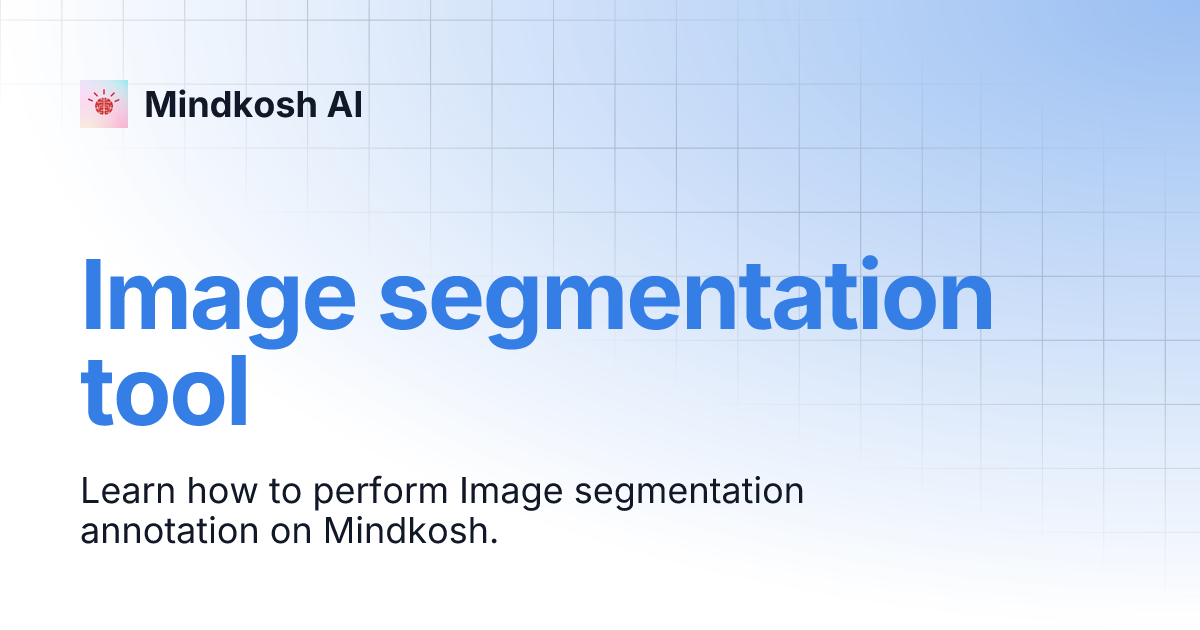 Image segmentation tool | Mindkosh AI