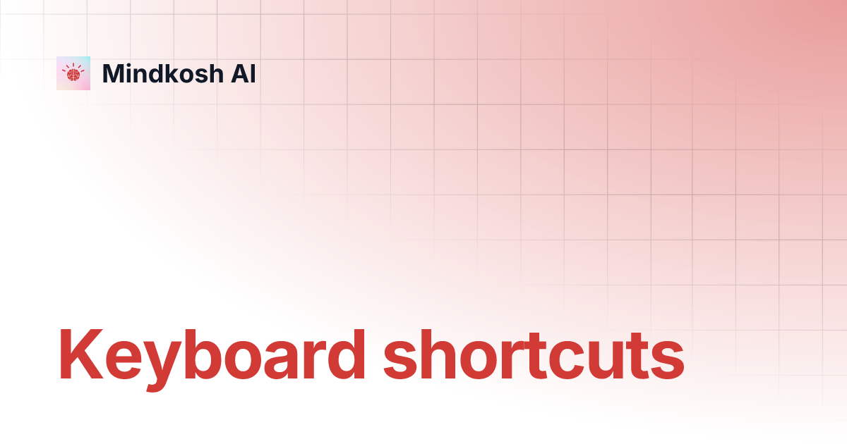 keyboard-shortcuts-mindkosh-ai